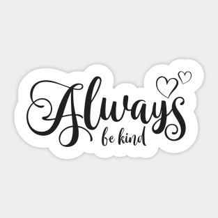 Always be kind Sticker